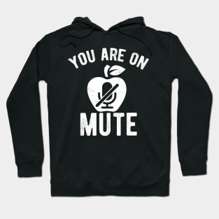 You Are On Mute humorous saying Hoodie